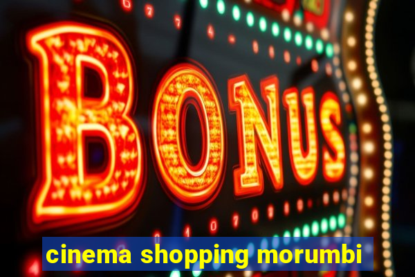 cinema shopping morumbi